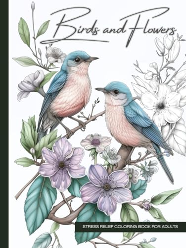 Birds and Flowers, a Wildlife Coloring Book Activity for Teens, Adults, and Seniors: Stress Relief Art Therapy with Easy, Cute Animals and ... Books ... Books Set for Teens, Adults, and Seniors) image 2