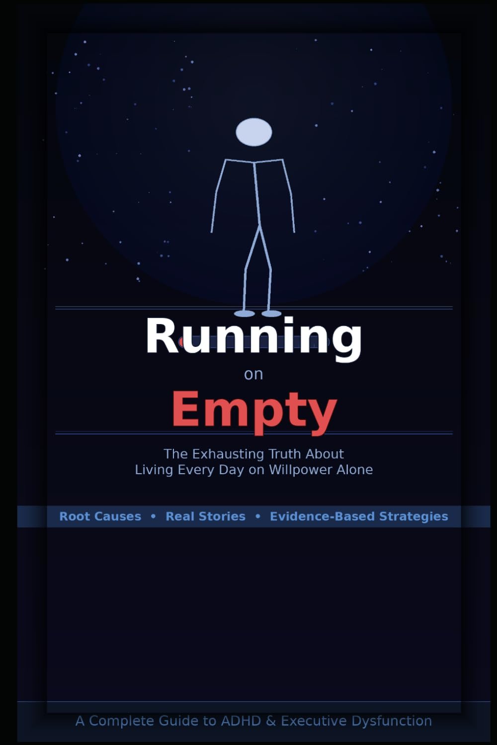 Running on Empty: The Exhausting Truth About Living Every Day on Willpower Alone (Mental Health)