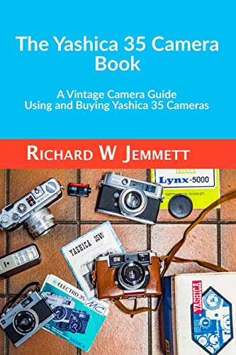 The Yashica 35 Camera Book: A Vintage Camera Guide - Using and Buying Yashica 35 Cameras