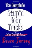 By Bruce Jenvey The Complete Stupid Boat Tricks (1st First Edition) [Paperback]