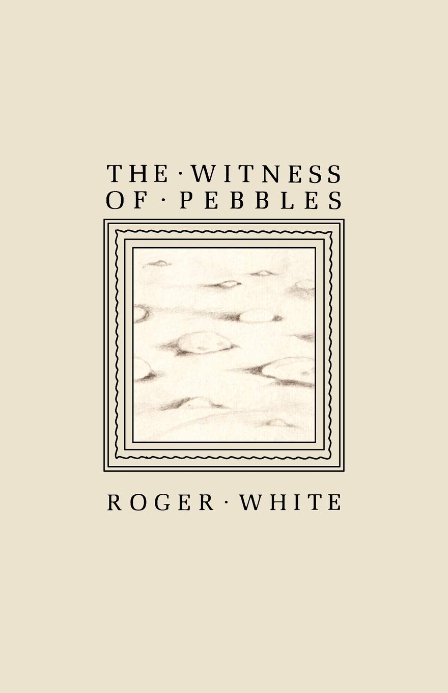 The Witness of Pebbles: Poems and Portrayals