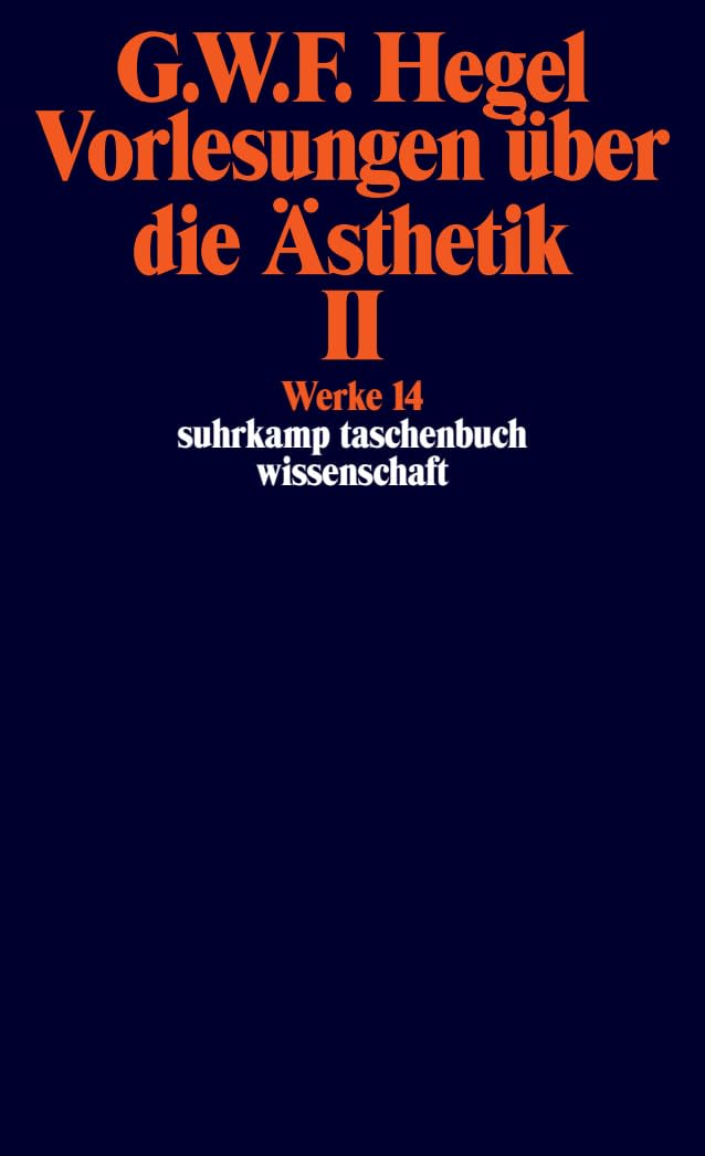 Vorlesungen über die Ästhetik II