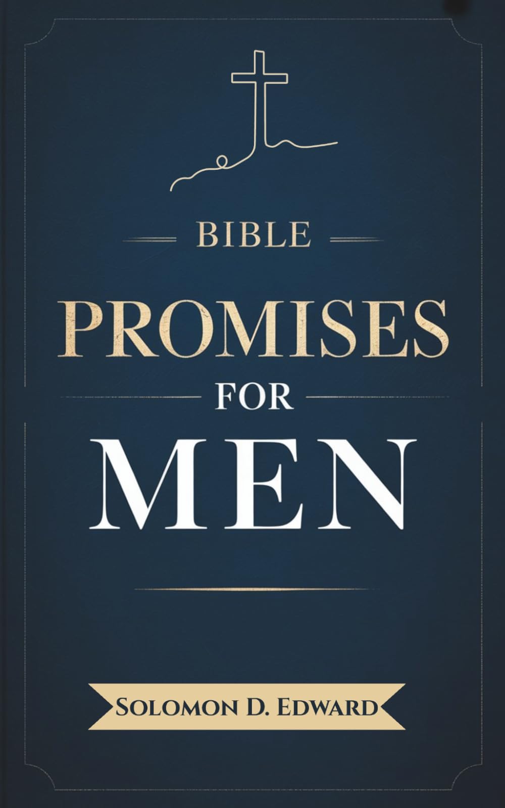 Bible Promises for Men: Becoming the Man God Created You to Be