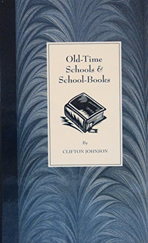 Old Time Schools and School Books 1558882057 Book Cover