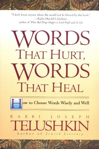 Words That Hurt, Words That Heal: How to Choose Wors Wisely and Well by Joseph Telushkin (24-Nov-2000) Paperback
