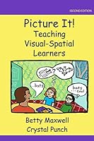 Picture It!: Teaching Visual-Spatial Learners 0692129820 Book Cover