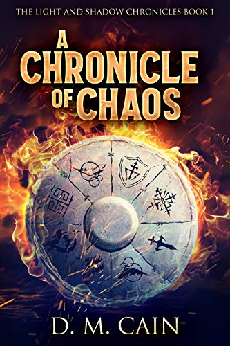 A Chronicle of Chaos: A Fantasy Adventure (The Light and Shadow Chronicles Book 1) by [D.M. Cain, Pam Elise Harris]