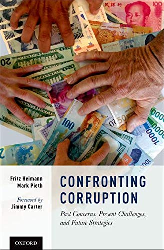 Confronting Corruption: Past Concerns, Present Challenges, and Future Strategies Confronting Corruption: Past Concerns, Present Challenges, and Future Strategies