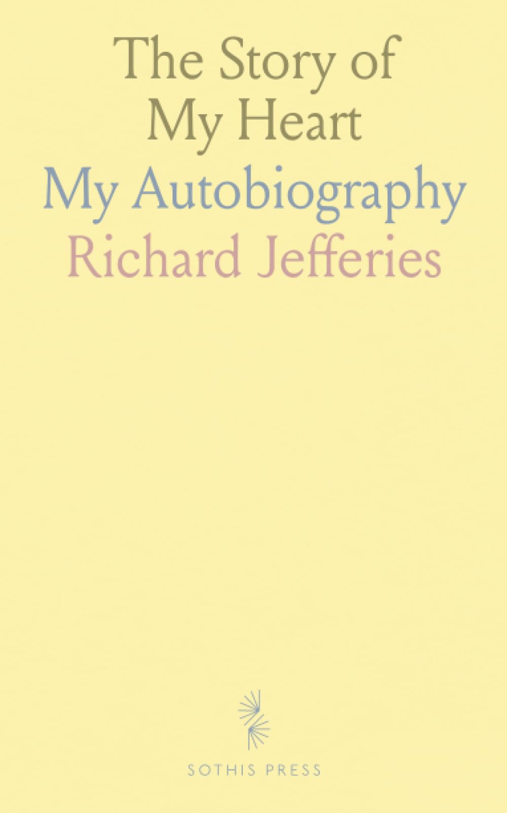 The Story of My Heart: My Autobiography