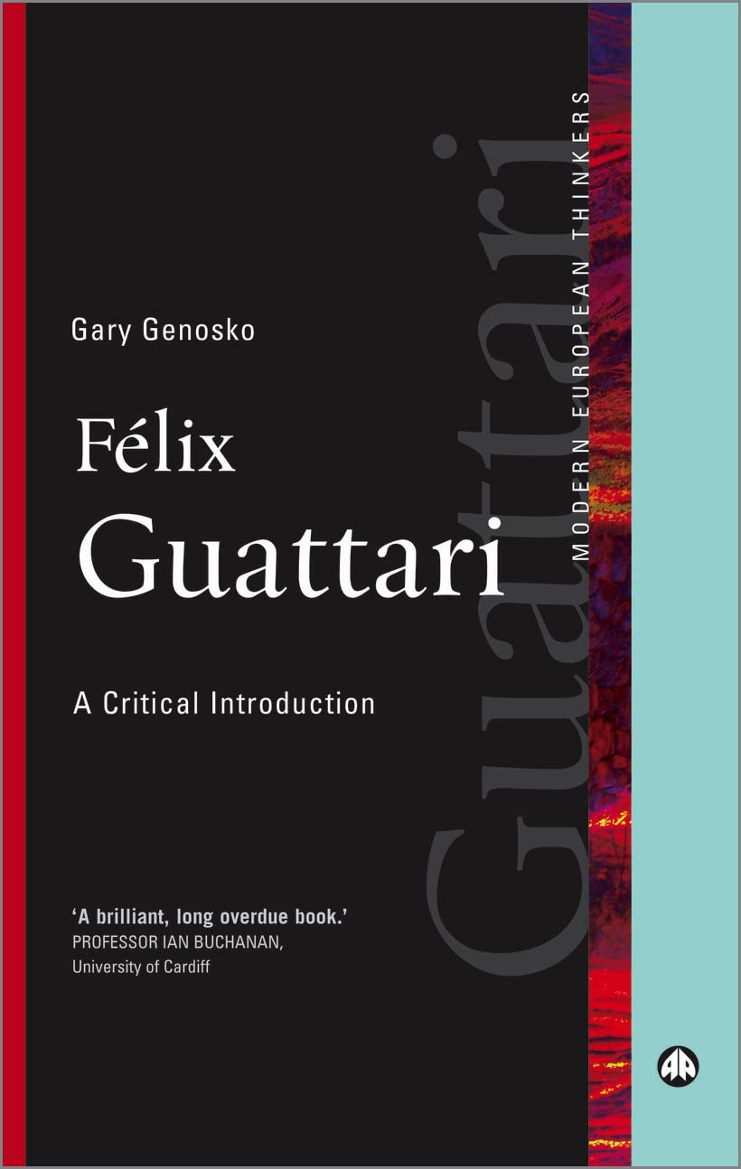 Felix Guattari: A Critical Introduction