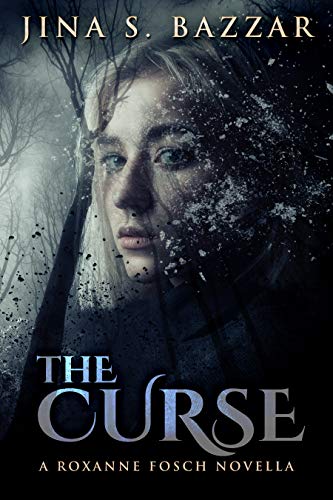 The Curse: A Roxanne Fosch Novella by [Jina S. Bazzar]