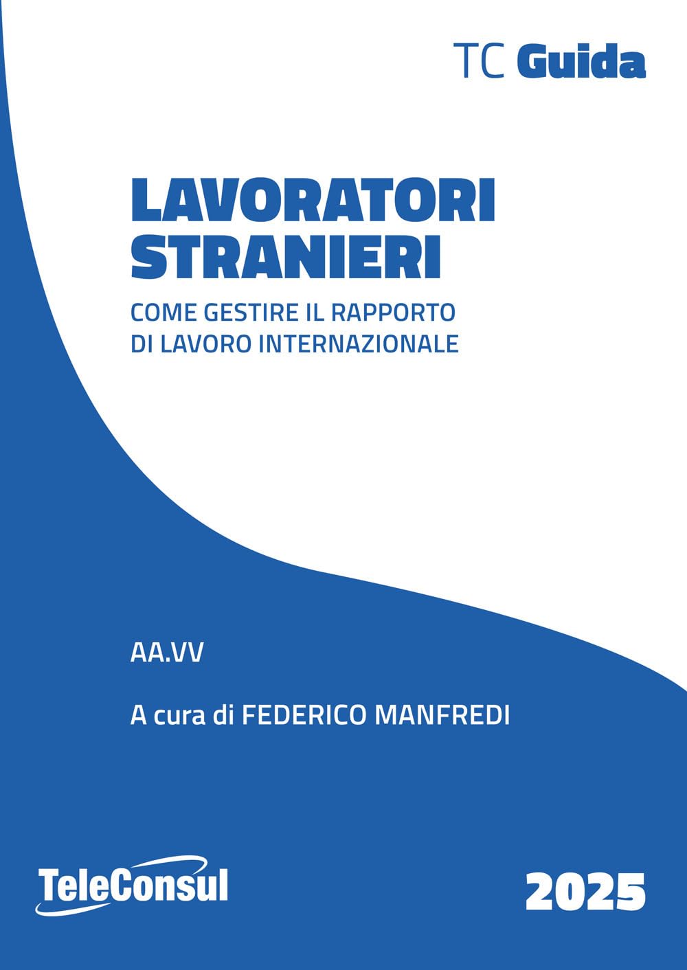Lavoratori Stranieri. Come Gestire Il Rapporto Di Lavoro Internazionale - 4