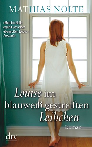 Preisvergleich Produktbild Louise im blauweiß gestreiften Leibchen: Roman