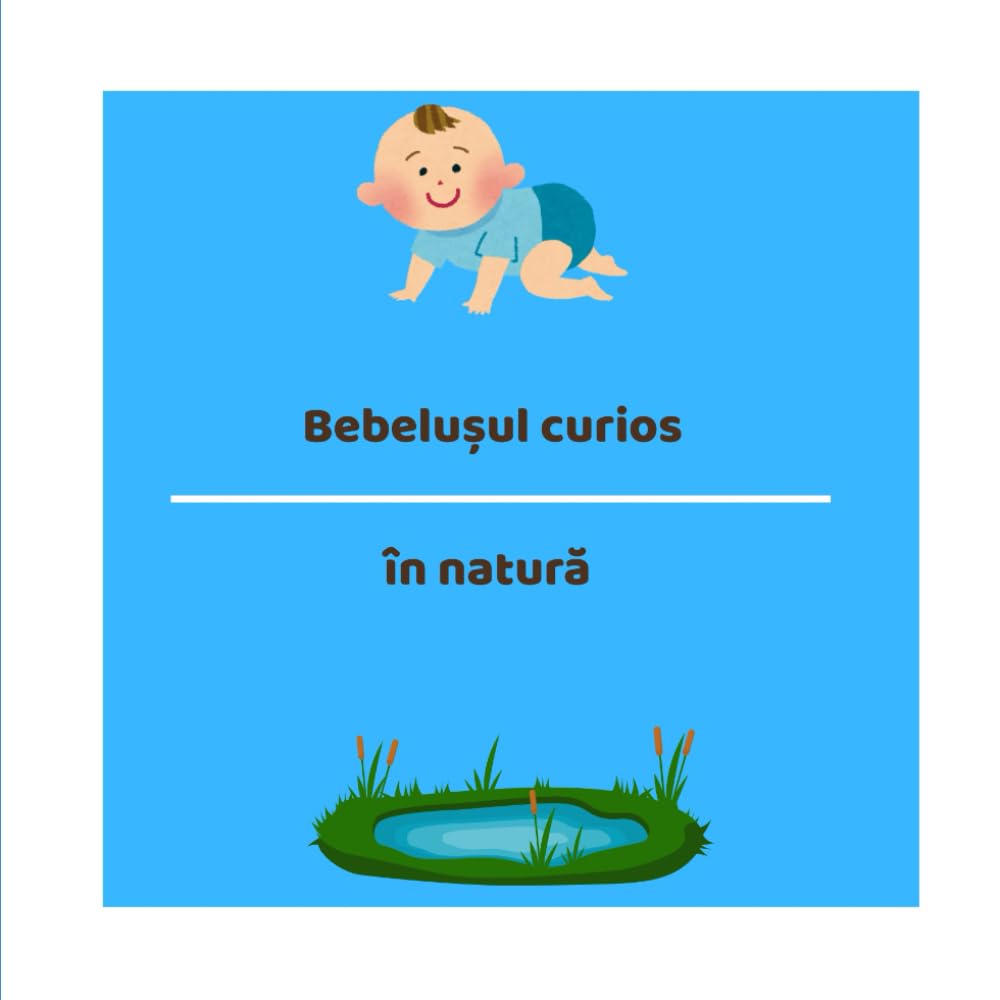Bebelușul curios în natură: Romanian Edition