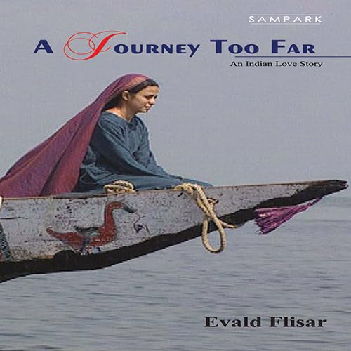 A Journey Too Far: An Indian Love Story
