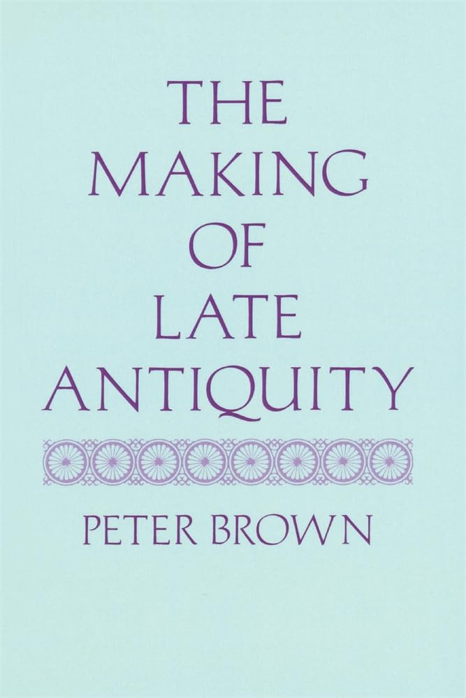 The Making of Late Antiquity by Peter Brown PAPERBACK 9780674543218