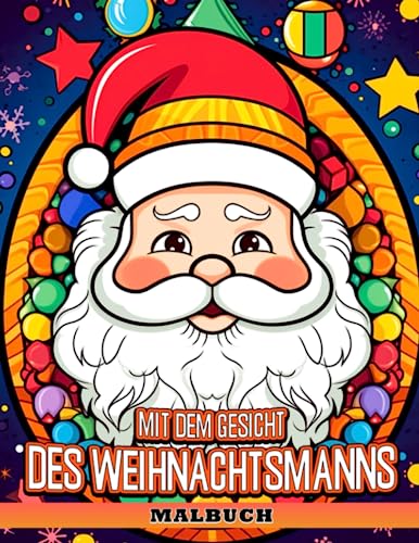 Malbuch mit dem Gesicht des Weihnachtsmanns: 30 Ausmalbilder mit dem...