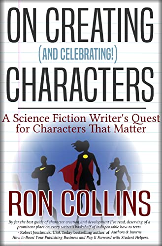 Cover of On Creating (and Celebrating!) Characters: A Science Fiction Writer's Quest for Characters That Matter