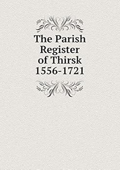 Paperback The Parish Register of Thirsk 1556-1721 Book