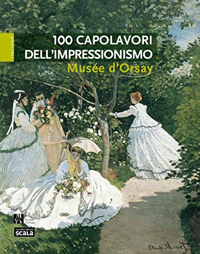  100 chefs d’œuvre impressionnistes musée d’Orsay ITA