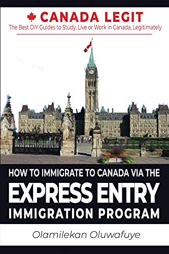 How to Immigrate to Canada via the Express Entry Immigration Prog...