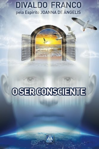 O Ser Consciente: Série Psicológica Joanna de Ângelis (Portuguese Edition)