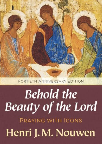 Behold the Beauty of the Lord: Praying with Icons | Fortieth Anniversary Edition