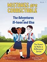 Mistakes are Correctable (The Adventures of Ji-hoon and Elsa) Book 1: - A Christian Book about Diversity, Saying Sorry and Forgiveness 1776423852 Book Cover