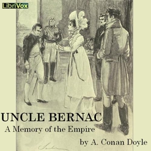 『Uncle Bernac: A Memory of the Empire by Sir Arthur Conan Doyle (1859 - 1930)』のカバーアート