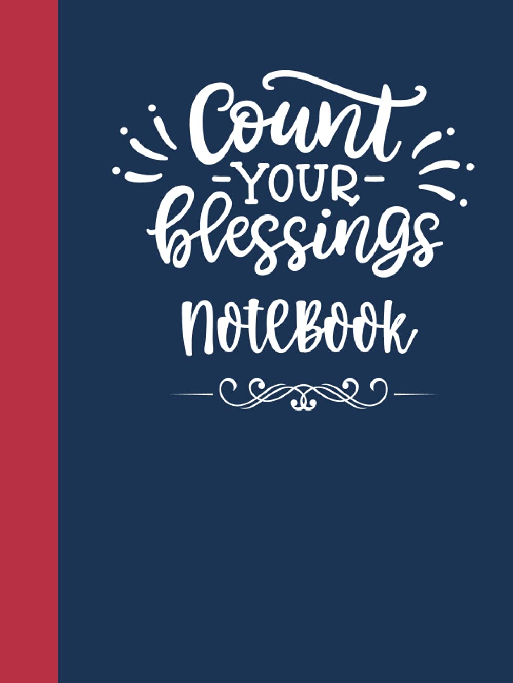 Count Your Blessings Notebook: Composition Notebook / College Ruled Notebook /
