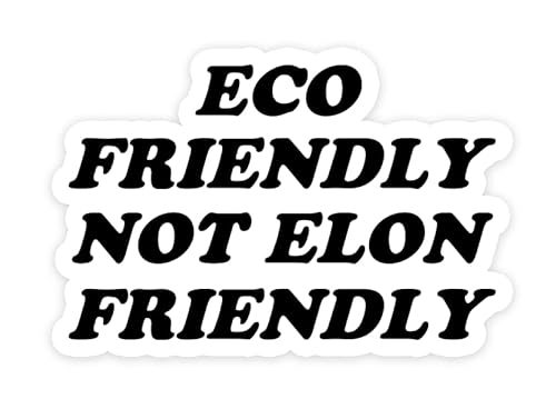 Eco Friendly Not Elon Friendly Anti Elon Musk Bumper Magnet for Car Truck - I Bought This Before We Knew Elon was Went Crazy Car Accessories - NOT for Tesla Models X & S