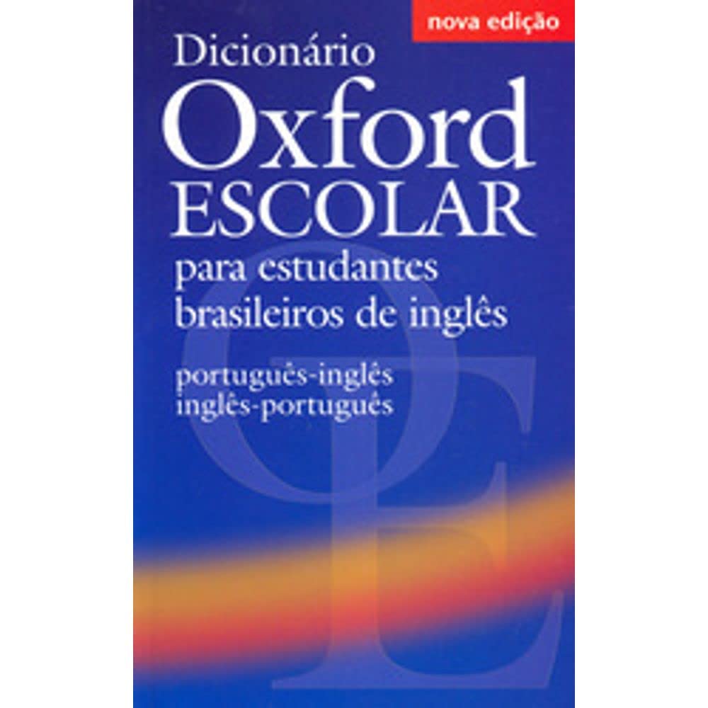 Dicionário Oxford Escolar para estudantes brasileiros de inglês (Português-Inglês / Inglês-Português): Book