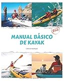  MANUAL BÁSICO DE KAYAK: aprende en 1 dia