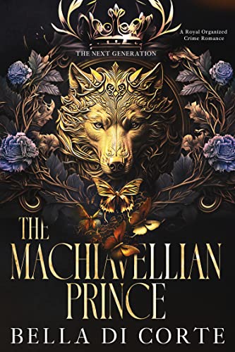 The Machiavellian Prince A Royal Organized Crime Romance (The Next