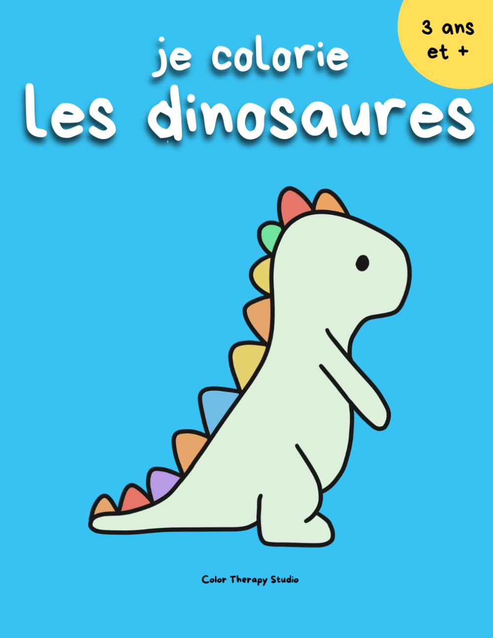 Je colorie les dinosaures - 50 dinosaures à colorier pour enfants (Collection Coloriage Amusant – Enfants)