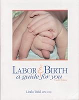 Labor and Birth: A Guide for You 0934024030 Book Cover
