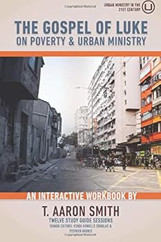 The Gospel of Luke on Poverty & Urban Ministry