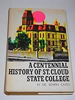 A centennial history of St. Cloud State College B0007EDPWY Book Cover