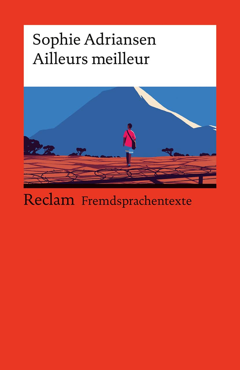 Ailleurs Meilleur: [Fremdsprachentexte] - Französischer Text mit deutschen Worterklärungen. Niveau A2-B1 (GER)- Adriansen, Sophie - Lektüre mit Erläuterungen - 14522