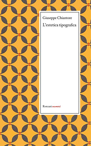 L'estetica tipografica: e altri scritti sulla tipografia (1871-1879