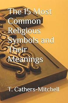Paperback The 15 Most Common Religious Symbols and Their Meanings Book