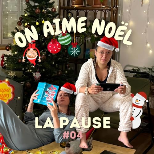 Couverture de &Eacute;pisode 4 - On aime No&euml;l 🎄