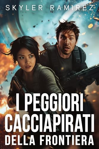  I peggiori cacciapirati della Frontiera (Fortuna sfacciata ed eroi morti Vol. 3)