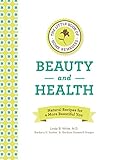 The Little Book of Home Remedies, Beauty and Health: Natural Recipes for a More Beautiful You