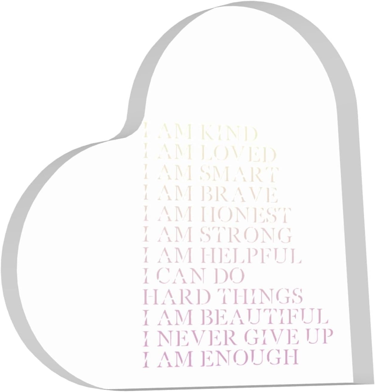 Heart Acrylic Plaque I Am Kind I Am Loved I Am Smart I Am Brave I Am Honest