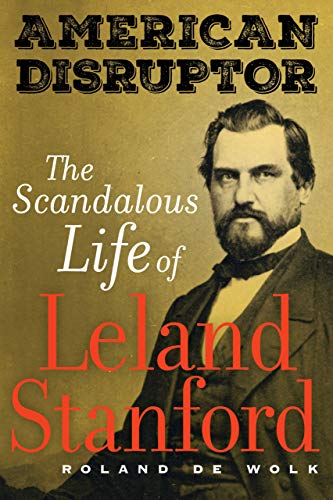 American Disruptor: The Scandalous Life of Leland Stanford PDF Ebook En Ligne