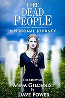 I See Dead People: A Personal Journey 1982917776 Book Cover