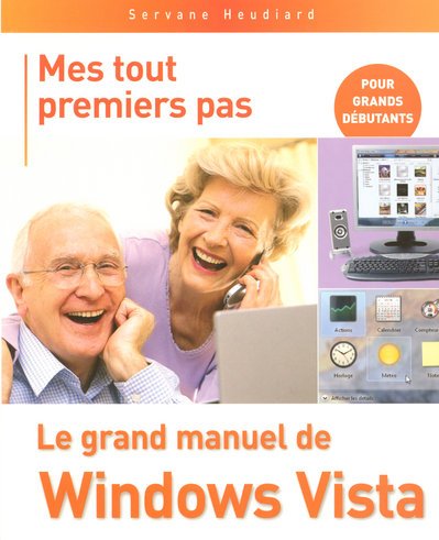 Mes tout premiers pas : Le grand manuel de Windows Vista