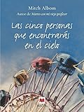  Las cinco personas que encontrarás en el cielo: Un libro muy original, con toques de espiritualidad.