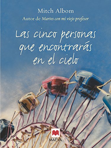 Las cinco personas que encontrarás en el cielo: Un libro muy original, con toques de espiritualidad. (Mitch Albom)